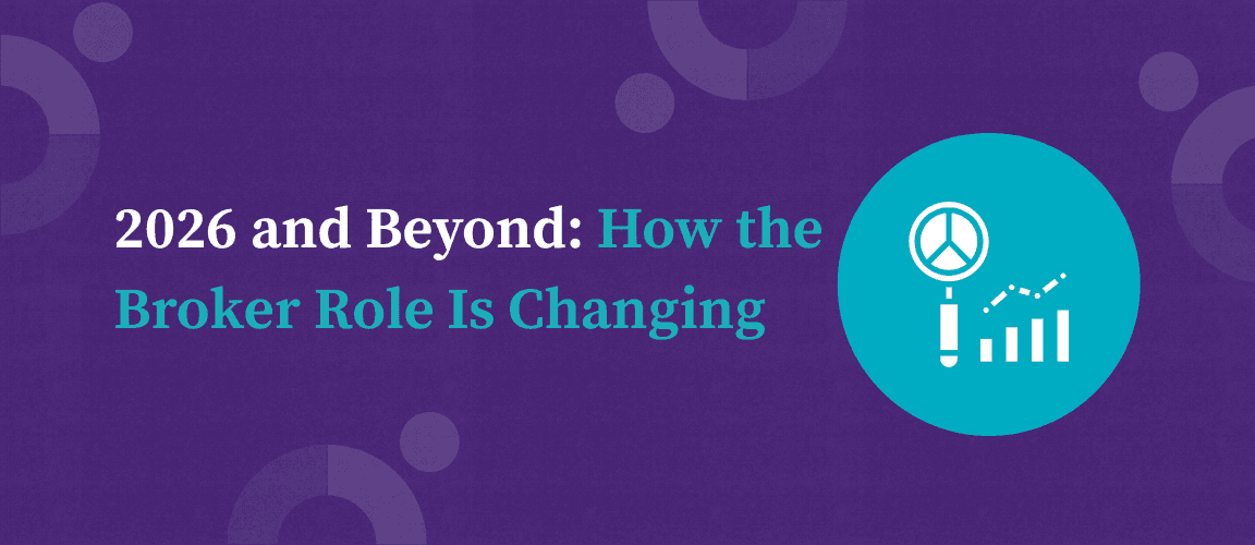 2026 and Beyond: How the Broker Role Is Changing